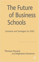 The future of business schools : scenarios and strategies for 2020 /