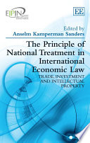 The principle of national treatment in international economic law trade, investment and intellectual property /