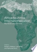 Africa-to-Africa Internationalization : Key Issues and Outcomes /