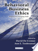 Behavioral business ethics : shaping an emerging field /