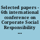 Selected papers - 6th international conference on Corporate Social Responsibility 2007, Kuala Lumpur /