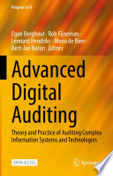 Advanced Digital Auditing Theory and Practice of Auditing Complex Information Systems and Technologies /