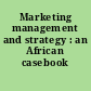 Marketing management and strategy : an African casebook /