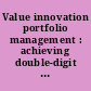 Value innovation portfolio management : achieving double-digit growth through customer value /