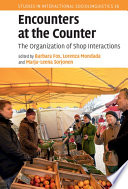 Encounters at the counter : the organization of shop interactions /