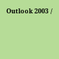 Outlook 2003 /