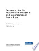 Examining applied multicultural industrial and organizational psychology /