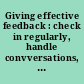 Giving effective feedback : check in regularly, handle convversations, bring out the best /