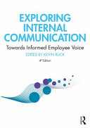 Exploring internal communication : towards informed employee voice /