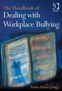 The handbook of dealing with workplace bullying /