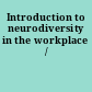 Introduction to neurodiversity in the workplace /