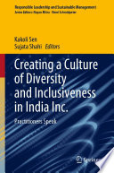 Creating a culture of diversity and inclusiveness in India, Inc. : practitioners speak /
