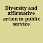 Diversity and affirmative action in public service