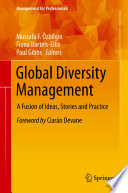 Global Diversity Management : a Fusion of Ideas, Stories and Practice /