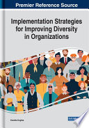 Implementation strategies for improving diversity in organizations /