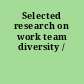 Selected research on work team diversity /