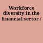 Workforce diversity in the financial sector /