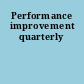 Performance improvement quarterly