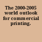 The 2000-2005 world outlook for commercial printing.