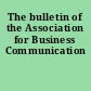 The bulletin of the Association for Business Communication