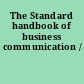 The Standard handbook of business communication /