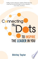 Connecting the Dots To Inspire the Leader in You.