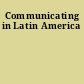 Communicating in Latin America