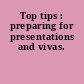 Top tips : preparing for presentations and vivas.