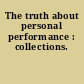 The truth about personal performance : collections.