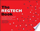 The regtech book : the financial technology handbook for investors, entrepreneurs and visionaries in regulation /