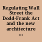 Regulating Wall Street the Dodd-Frank Act and the new architecture of global finance /