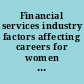 Financial services industry factors affecting careers for women with STEM degrees : report to the Ranking Member, Subcommittee on Diversity and Inclusion, Committee on Financial Services, House of Representatives.