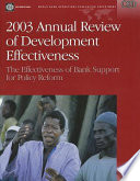 2003 annual review of development effectiveness the effectiveness of bank support for policy reform.