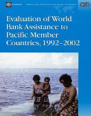 Evaluation of World Bank Assistance to Pacific Member Countries, 1992-2002.