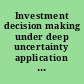 Investment decision making under deep uncertainty application to climate change /