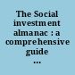The Social investment almanac : a comprehensive guide to socially responsible investing /