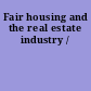 Fair housing and the real estate industry /