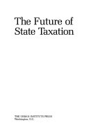 The future of state taxation /