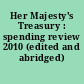 Her Majesty's Treasury : spending review 2010 (edited and abridged) /