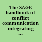 The SAGE handbook of conflict communication integrating theory, research, and practice /