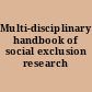 Multi-disciplinary handbook of social exclusion research