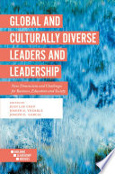 Global and culturally diverse leaders and leadership : new dimensions and challenges for business, education and society /