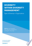 Diversity within diversity management : types of diversity in organizations /