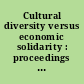 Cultural diversity versus economic solidarity : proceedings of the Seventh Francqui Colloquium, Brussels, 28 February-1 March 2003 /
