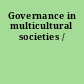 Governance in multicultural societies /