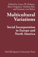 Multicultural variations : social incorporation in Europe and North America /