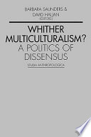 Whither multiculturalism? : a politics of dissensus /