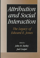 Attribution and social interaction : the legacy of Edward E. Jones /