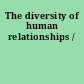 The diversity of human relationships /