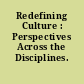 Redefining Culture : Perspectives Across the Disciplines.